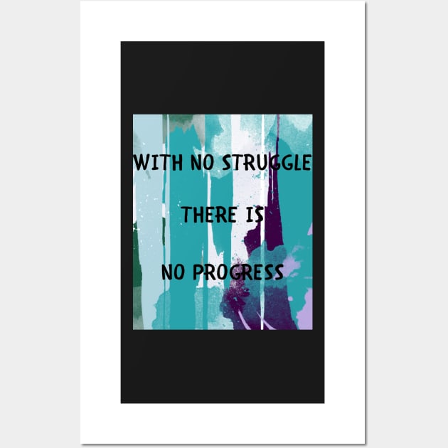 With no struggle there is no progress Wall Art by IOANNISSKEVAS